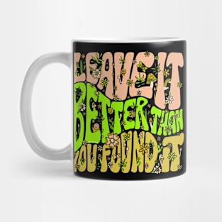 Everyone Know Leave It Better Over The Next Mug